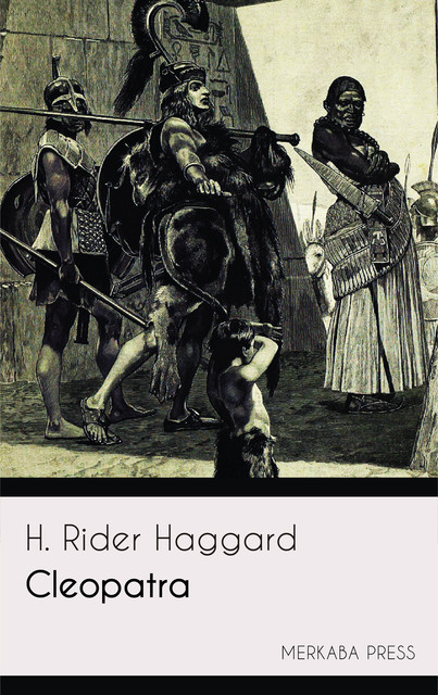 Cleopatra, Henry Rider Haggard