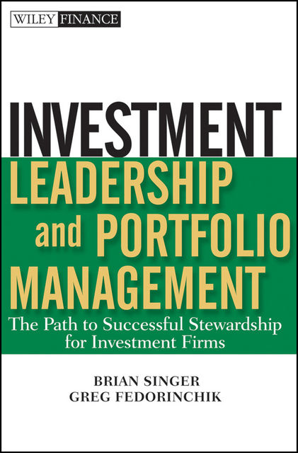 Investment Leadership and Portfolio Management, Brian D.Singer, Greg Fedorinchik