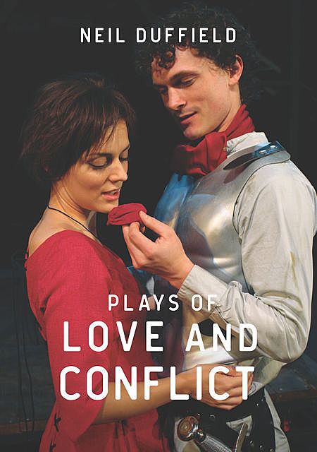 Plays of Love and Conflict, Neil Duffield