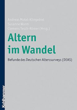 Altern im Wandel, Andreas Motel-Klingebiel, Clns Tesch-Römer, Susanne Wurm