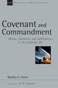 Covenant and Commandment, Bradley G. Green