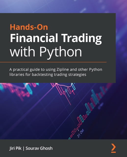 Hands-On Financial Trading with Python, Jiri Pik, Sourav Ghosh