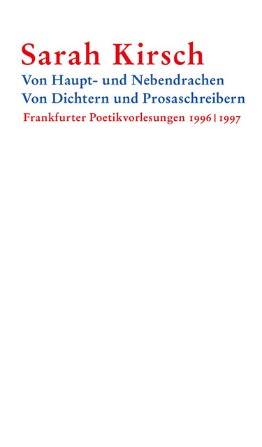 Von Haupt- und Nebendrachen – Von Dichtern und Prosaschreibern, Sarah Kirsch