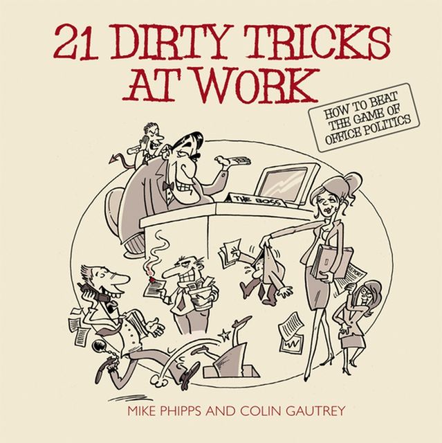 21 Dirty Tricks at Work, Colin Gautrey, Mike Phipps