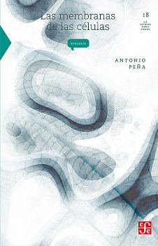 Las membranas de las células, Antonio Peña