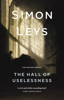 The Hall of Uselessness, Simon Leys