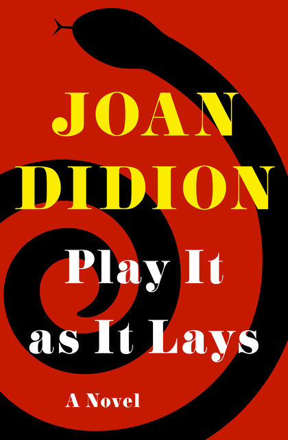Play it as it Lays, Joan Didion