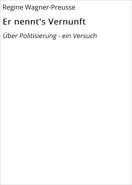 Er nennt's Vernunft, Regine Wagner-Preusse
