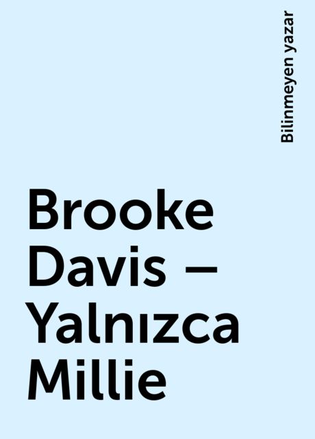 Brooke Davis – Yalnızca Millie, Bilinmeyen yazar