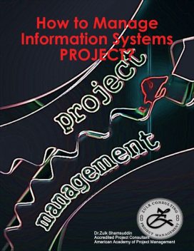 How to Manage Information Systems Project, Zulk Shamsuddin
