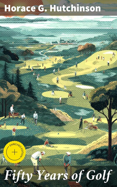 Fifty Years of Golf, Horace G. Hutchinson