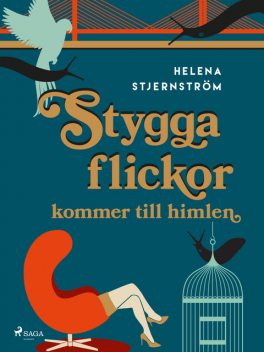 Stygga flickor kommer till himlen, Helena Stjernström