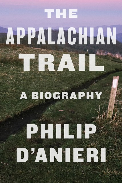 The Appalachian Trail, Philip D'Anieri