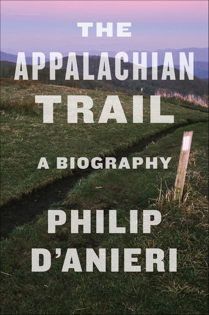 The Appalachian Trail, Philip D'Anieri