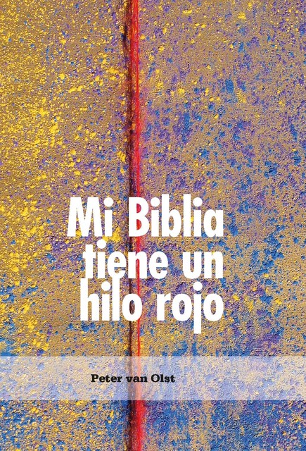 Mi Biblia tiene un hilo rojo, Peter van Olst