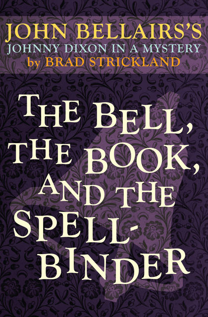 The Bell, the Book, and the Spellbinder, Brad Strickland, John Bellairs