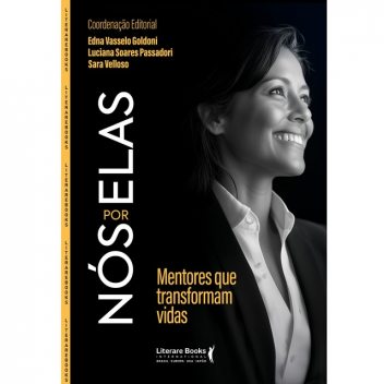 Nós por elas, Sara Velloso, Edna Vasselo Goldoni, Luciana Soares Passadori