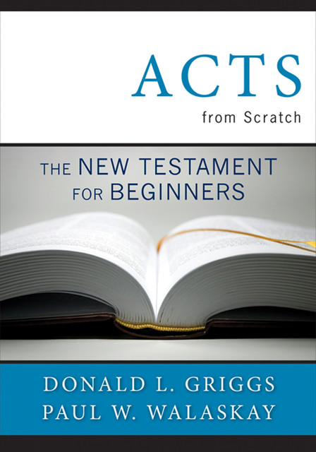Acts from Scratch, Donald L. Griggs, Paul W. Walasky