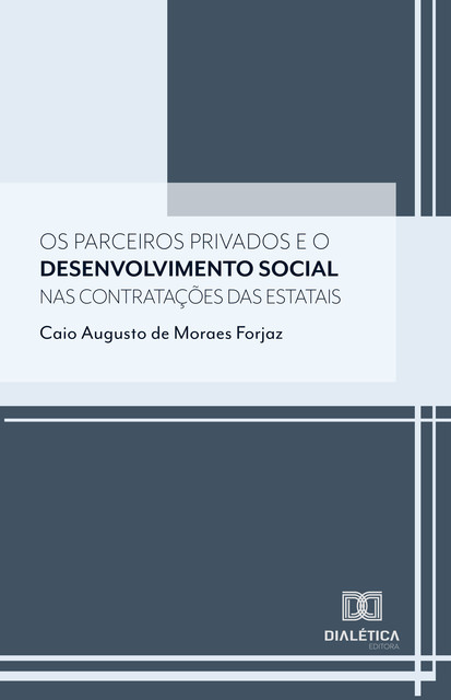 Os parceiros privados e o desenvolvimento social nas contratações das estatais, Caio Augusto de Moraes Forjaz