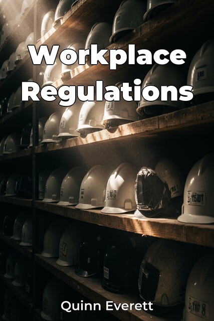 Workplace Regulations, Quinn Everett