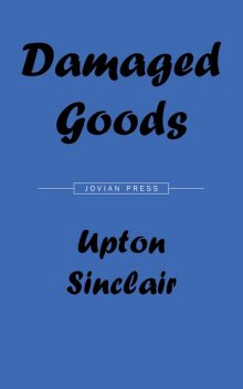 Damaged Goods, Upton Sinclair, Eugène Brieux