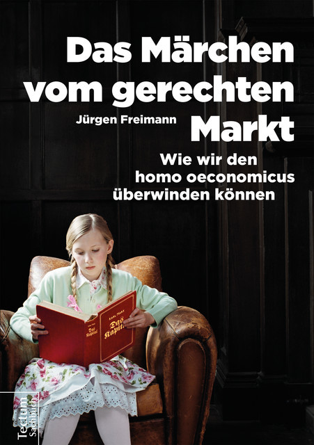 Das Märchen vom gerechten Markt, Jürgen Freimann