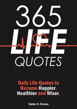 365 Life Quotes, Xabier K. Fernao