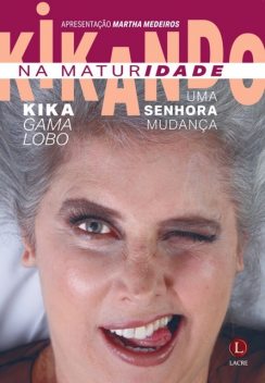 Kikando na maturidade, Kika Gama Lobo