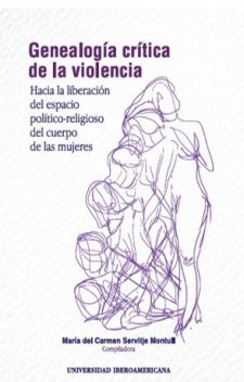 Genealogía crítica de la violencia, María del Carmen Josefina Servitje Montull