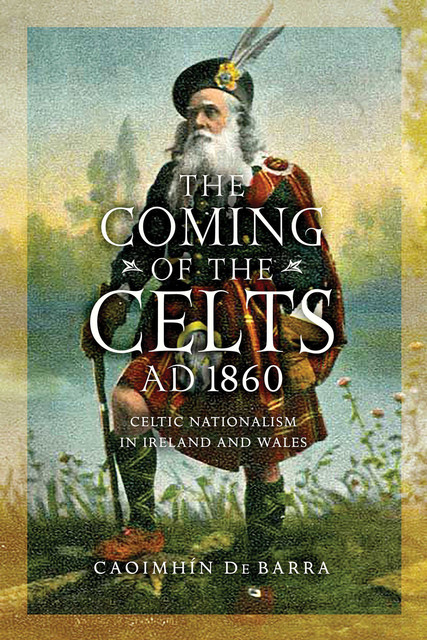 The Coming of the Celts, AD 1862, Caoimhín De Barra