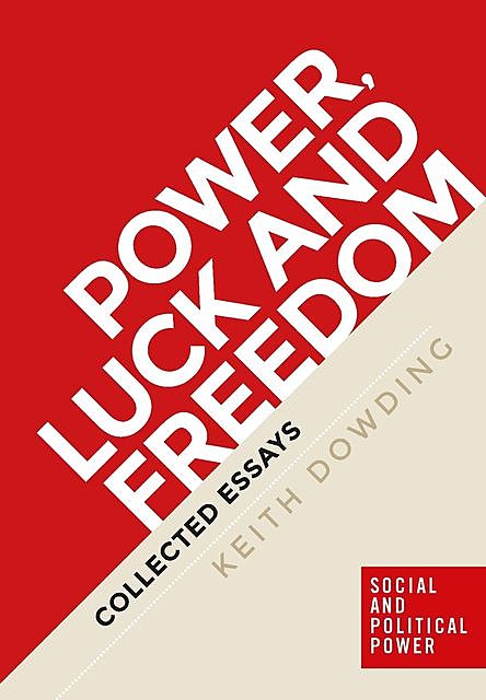 Power, luck and freedom, Keith Dowding