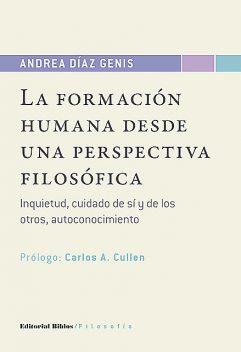 La formación humana desde una perspectiva filosófica, Andrea Díaz Genis