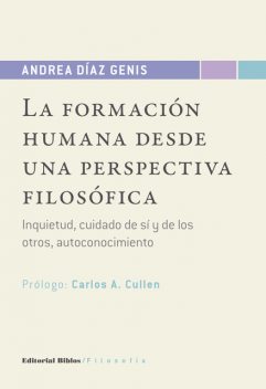 La formación humana desde una perspectiva filosófica, Andrea Díaz Genis