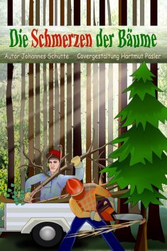 Die Schmerzen der Bäume, Johannes Schütte