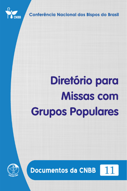 Diretório para Missas com Grupos Populares – Documentos da CNBB 11 – Digital, Conferência Nacional dos Bispos do Brasil