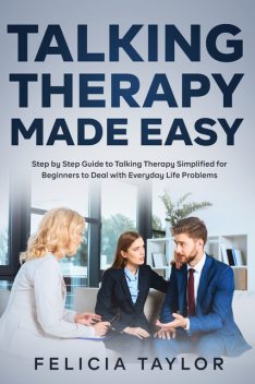 Talking Therapy Made Easy, Felicia taylor