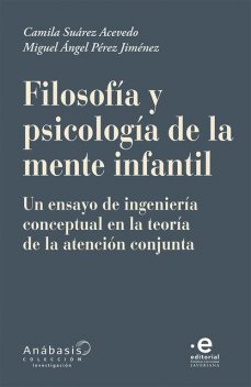 Filosofía y psicología de la mente infantil, Diana Pérez, Camila Suárez Acevedo, Miguel Ángel Pérez Jiménez