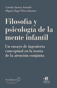 Filosofía y psicología de la mente infantil, Diana Pérez, Camila Suárez Acevedo, Miguel Ángel Pérez Jiménez