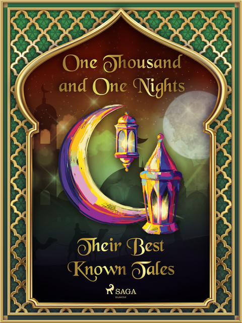 The Arabian Nights: Their Best-Known Tales, One Nights, One Thousand
