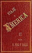 Viaje a America, Tomo 2 de 2, Rafael Puig y Valls