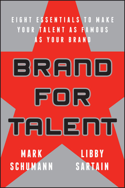 Brand for Talent, Libby Sartain, Mark Schumann