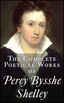 The Complete Poetical Works, Percy Bysshe Shelley