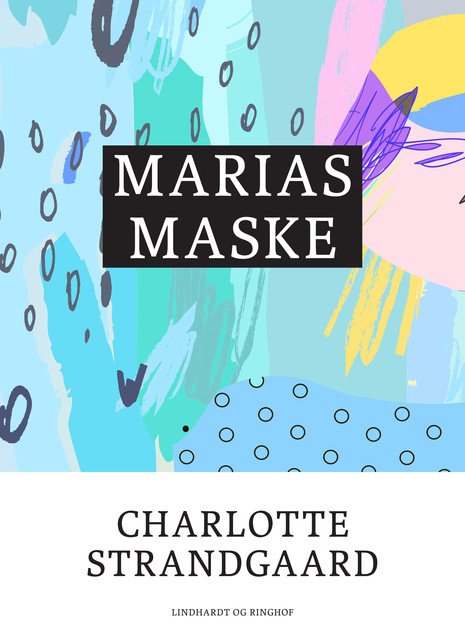 Marias maske, Charlotte Strandgaard