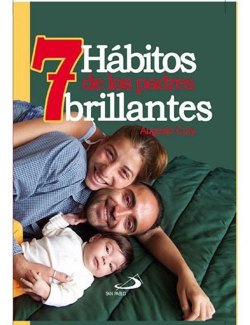 7 Hábitos de los padres brillantes (Spanish Edition), Augusto Cury