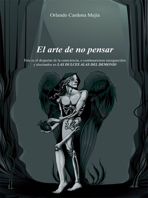 El arte de no pensar, Orlando Cardona Mejía