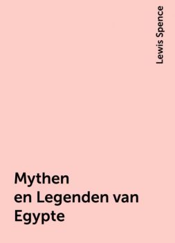Mythen en Legenden van Egypte, Lewis Spence