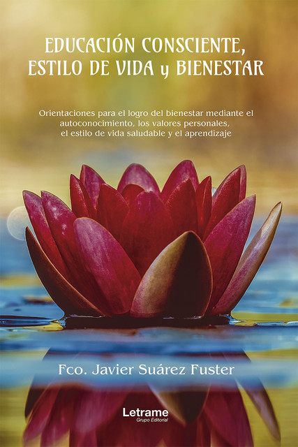 La educación consciente, estilo de vida y bienestar, Fco. Javier Suárez Fuster