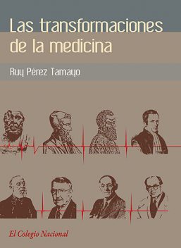 Las transformaciones de la medicina, Ruy Pérez Tamayo