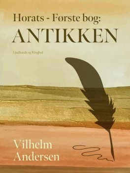 Horats – Første bog: Antikken, Vilhelm Andersen