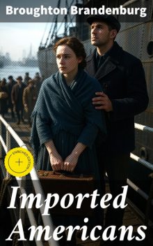 Imported Americans, Broughton Brandenburg